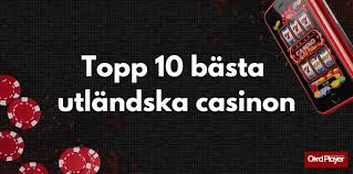 Utländska Casinon En Guide till Online Spelvärlden