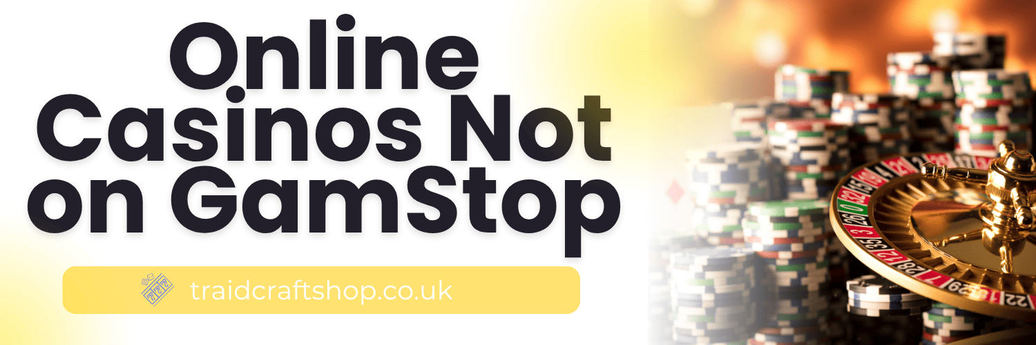Exploring Online Gambling Sites Not on GamStop Exploring Online Gambling Sites Not on GamStop